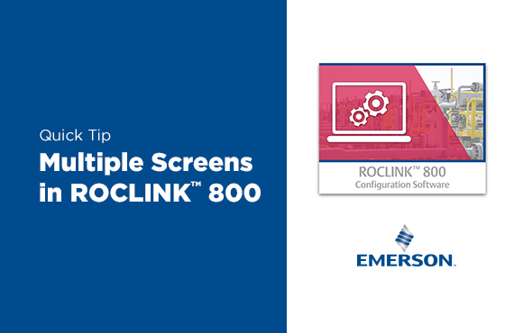 Tutorial: How to Allow Multiple Screens in ROCLink 800 Tutorial: How to Allow Multiple Screens in ROCLink 800